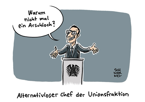 Jens Spahn wirr grinsend am Rednerpult des Bundestages fragt rein rethorisch: „Watum nicht mal ein Arschloch?“ Unterzeile: „Alternativloser Chef der Unionsfraktion“ (Credit: Schwarwel)