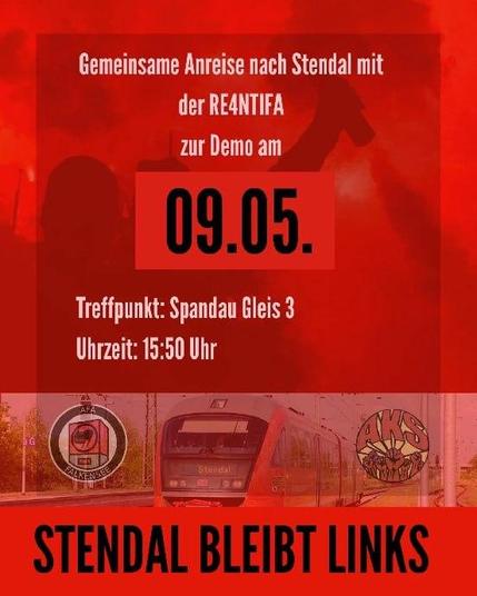 💥Ankündigung! Freitag 09.05.2025💥

🔥STENDAL BLEIBT LINKS!🔥

Freitag, 09.05.2025 | 15:50 Uhr | Bhf Spandau, GLeis 3 10317 Berlin

Anreise: RB10, RB14, RB21, RE2, RE4, RE6, RE8, Re4, S3, S5, S9 S-Bhf Spandau

📣 Aufruf: https://asanb.noblogs.org/?p=11378 - @afa.fks

#b0905 #sdl0905 #noNazis

Gemeinsame Anreise zur Demo nach Stendal!

Supportet mit uns eine weitere Kleinstadt!

Anfahrt aus Berlin mit der RE4NTIFA!
Treffpunkt: 09.05. 15:50 Spandau Bahnhof Gleis 3

Liebe Mitstreiterinnen und Mitstreiter, liebe Genossinnen und Genossen
Wir vom Antifaschistischem Kollektiv Stendal wollen mit dieser Pressemitteilung unsere Bestrebungen und Beweggründe für die Demonstration unter dem Titel „Stendal bleibt Links“ darlegen.

Wir wollen dass Stendal als Stadt mit vielen linken Perspektiven, Projekten und Initiativen auch als solche in die Öffentlichkeit tritt. Wir sehen aktuell besonders in Magdeburg und Salzwedel wie sich der Rechtsruck auf Menschen auswirkt, die in das Feindbild der Rechten passen.

Wir alle sehen die Wahlergebnisse, wir alle sehen die Menschenfeindliche Politik die von der aktuellen und zukünftigen Regierung ausgeübt wird und werden wird.

Aber wir sind mehr und wir stehen zusammen!

Wir werden in Stendal keine rechten oder gar faschistischen Ansichten tolerieren, nicht auf der Straße, nicht in den Schulen und nicht in der Kneipe.