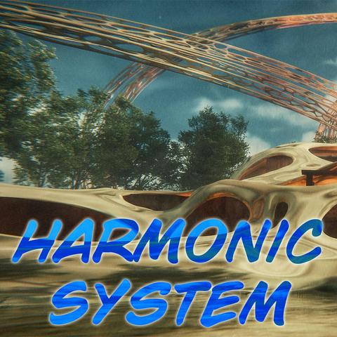 Flowing, organic structures with trees behind them against a blue sky.

"Harmonic System" is written at the bottom.