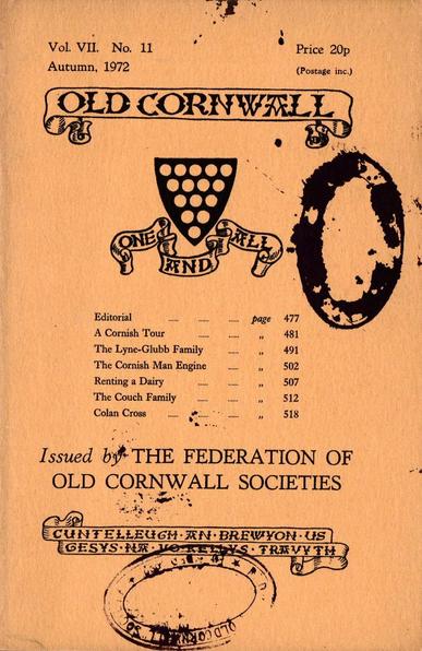 The front cover of Old Cornwall 7:11 for Autumn 1972. Plain orange-yellow with title and the logo and banner of the Federation of Old Cornwall Societies above a table of contents, including articles concerning a Tour of Cornwall, the Cornish Man Engine, the Couch family and Colan Cross. Also has two black cachets of the Redruth Old Cornwall Society.