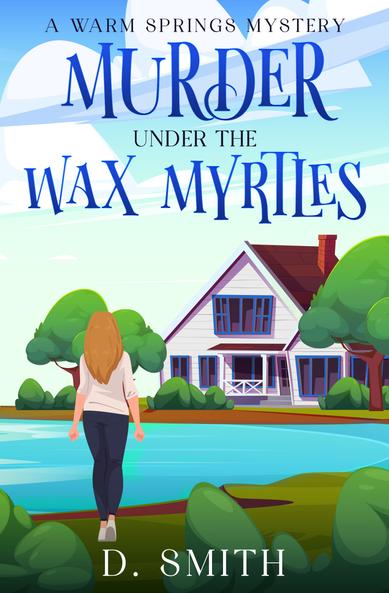 Book cover for murder under the wax myrtles showing a cottage on a lake with a woman near the water