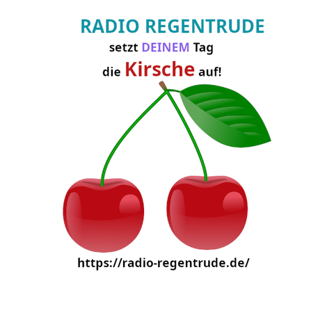 Poster saying 
"Radio Regentrude puts the cherry on top of your day"