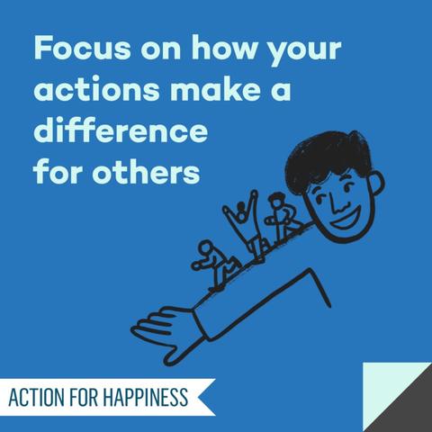 Focus on how your actions make a difference for others