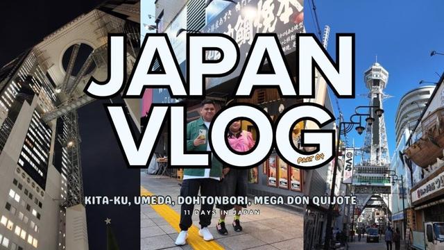 Japan Vlog Part 4 | Osaka Day Trip: Umeda Sky Building, Dotonbori, Kita-Ku & Mega Don Quijote