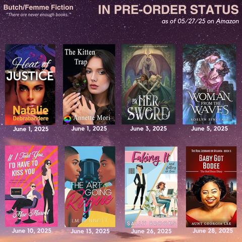 Book covers of upcoming butch/femme releases currently in pre-order status on Amazon as of 05/27/25 on a starry purple and pink background with the quote “There are never enough books.”