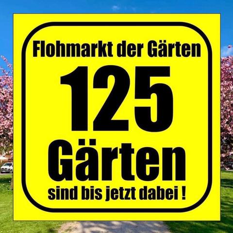 Quadratisches gelbes Schild mot schwarzen Aufdruck: Flohmarkt der Gärten 125 Gärten sind bis jetzt dabei!