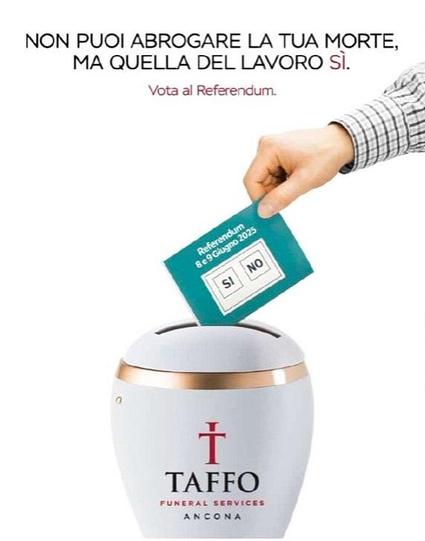 "Non puoi abrogare la tua morte, ma quella del lavoro SI".
Vota al Referendum.

Nella fotografia, un elettore mentre inserisce la sua scheda elettorale in un'urna... funeraria.