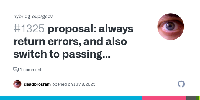 This issue is to start a conversation about a possible breaking change to GoCV in order to implement 2 important features. Always return errors due to exceptions being caught The first proposed cha...