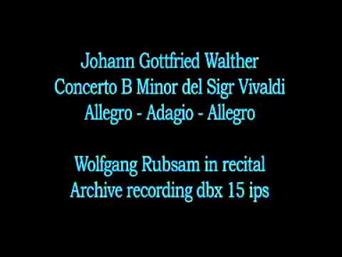Image for Johann Gottfried Walther - Concerto B Minor by Wolfgang Rubsam Image for Johann Gottfried Walther - Concerto B Minor by Wolfgang Rubsam