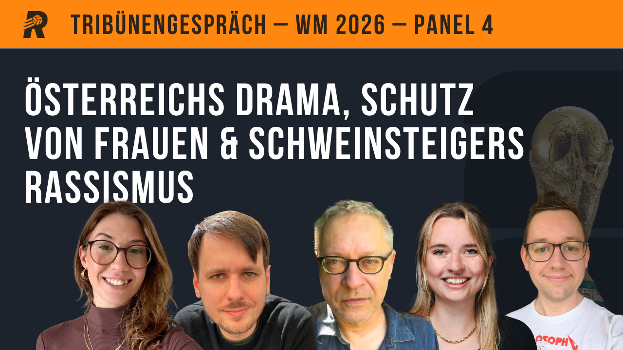 Thumbnail der neuen Folge mit dem Titel: Österreichs Drama, Schutz von Frauen & Schweinsteigers Rassismus.