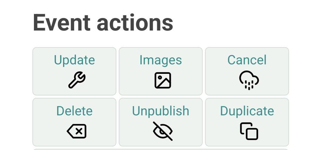Screenshot from mobile webpage.
Headline: Event actions
These buttoms:
Update
Images
Cancel
Delete
Unpublish
Duplicate