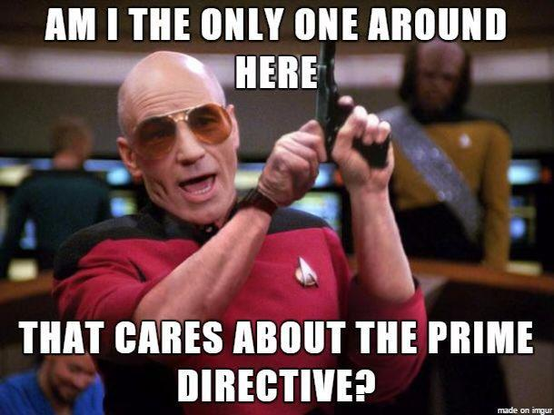 Meme mashup between "Annoyed Picard" and "Am I the Only One Around Here". Most of the picture looks like the Annoyed Picard meme: Star Trek TNG's Captain Picard (Patrick Stewart) is standing on his starship bridge, facing us, talking to someone on the viewscreen (and out of frame). There are some bridge officers in the background.

However, he's wearing Walter Sobchak's signature orange tinted aviator sunglasses and cocks a gun like Walter does in The Big Lebowski.

Caption reads: "Am I the only one around here that cares about the Prime Directive?"