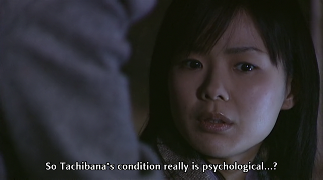 Sayoko (lost): "So Tachibana's condition really is psychological...?"