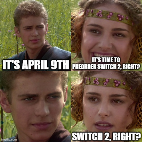 The Anakin & Padme meme, poking fun at today being the original date of Switch 2 preoders for the USA.