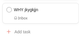 Todoist task with the title "WHY jkygjjn"