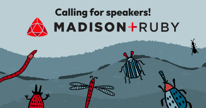 A hand-sketched style illustration of a group of bugs: a red worm, red beetle with pinchers, red dragonfly, blue striped bug with red antennae and six legs, blue beetle with a red head, and an ant; all angled towards the words: Call for speakers! Madison+ Ruby