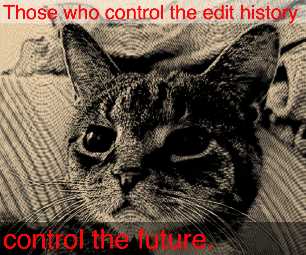 Heroic poster of "Pica The Cat" that says "those who control the edit history control the future"