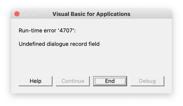 Visual Basic for Applications
Run-time error '4707':
Undefined dialogue record field