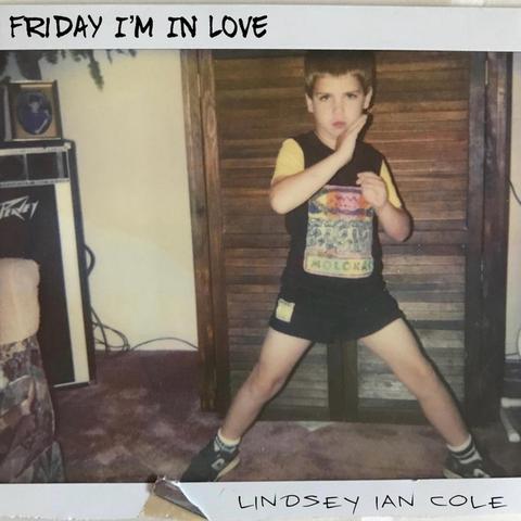 Image for Friday I'm In Love by Lindsey Ian Cole