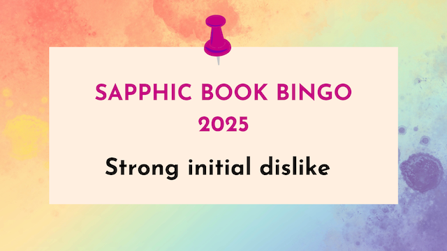 Sapphic Book Bingo 2025: Strong initial dislike