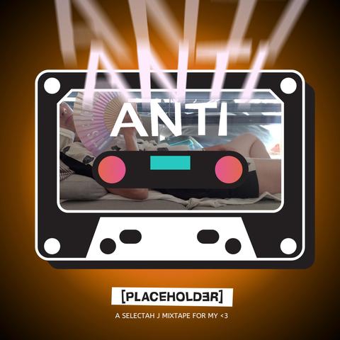 A cover for a mixtape called Anti-[Placeholder]