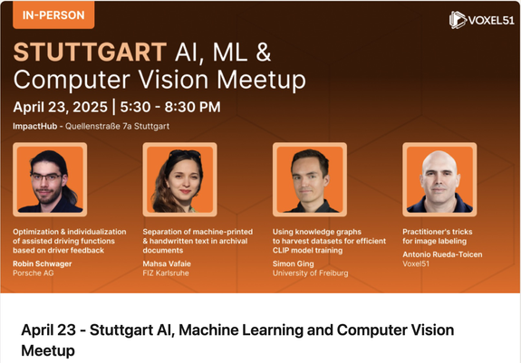 Announcement of the four speakers at the Stuttgart AI, ML & Computer Vision Meetup, from left to right: Robin Schwager (Porsche AG), Mahsa Vafaie (FIZ Karlsruhe), Simon Ging (University of Freiburg), Antonio RUida-Toicen (Voxel 51). 
