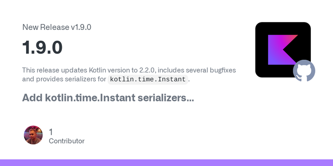 This release updates Kotlin version to 2.2.0, includes several bugfixes and provides serializers for kotlin.time.Instant.
Add kotlin.time.Instant serializers
Instant class was moved from kotlinx-da...