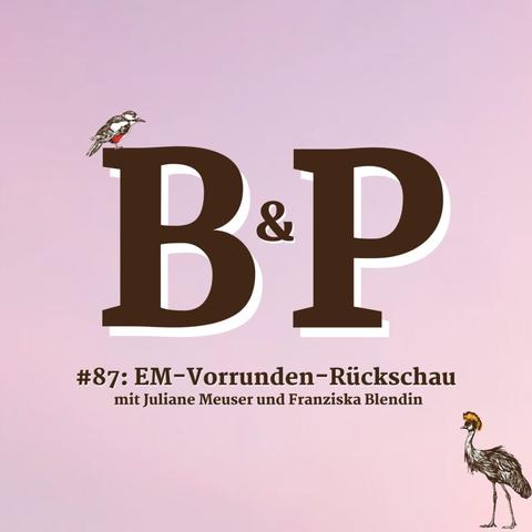 87 EM-Vorrunden-Rückschau mit Juliane Meuser und Franziska Blendin