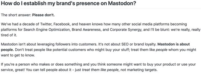 An Increasingly Less-Brief Guide to Mastodon

How do I establish my brand's presence on Mastodon?

The short answer: Please don't.