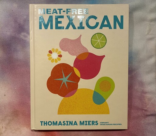Kokeboken Thomasina Miers – Meat-Free Mexican.