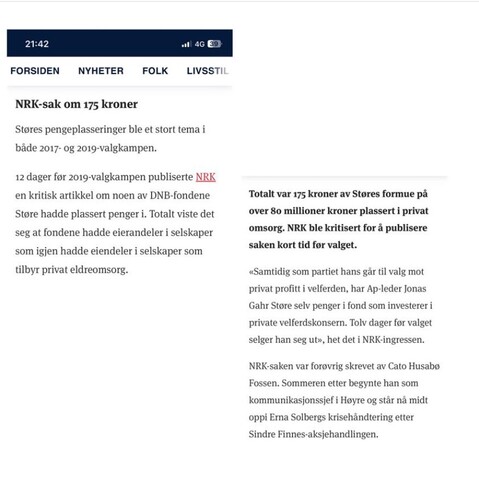 Tittel: NRK-sak om 175 kroner
Støres pengeplassering ble et stort tema i både 2017- og 2019-valgkampen.
12 dager før 2019-valgkampen publiserte NRK en kritisk artikkel om noen av DnB-fondene Støre hadde plassert penger i. Totalt viste det seg at fondene hadde eierandeler i selskaper som igjen hadde eiendeler i selskaper som tilbyr privat eldreomsorg. 
Totalt var 175 kroner av Støres formue på over 80 millioner kroner plassert i privat omsorg. NRK le kritisert for å publisere saken kort tid før valget. 
"Samtidig som partiet hans går til valg mot privat profitt i velferden, har Ap-leder Jonas Gahr Støre selv penger i fond som investerer i private velferdskonsern. Tolv dager før valget selger hanse ut." het det i NRK-ingressen. 
NRK-saken var forøvrig skrevet av Cato Husabø Fossen. Sommeren etter begynte han som kommunikasjonssjef i Høyre og står nå midt oppi Erna Solbergs kirsehåndtering av Sindre Finnes-aksjehandlingen. 
