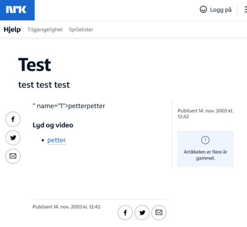 Ei bilete av ei side hos NRK med følgjande tekst: 

Test

test test test
Publisert 14. nov. 2003 kl. 12:42

" name="1">petterpetter