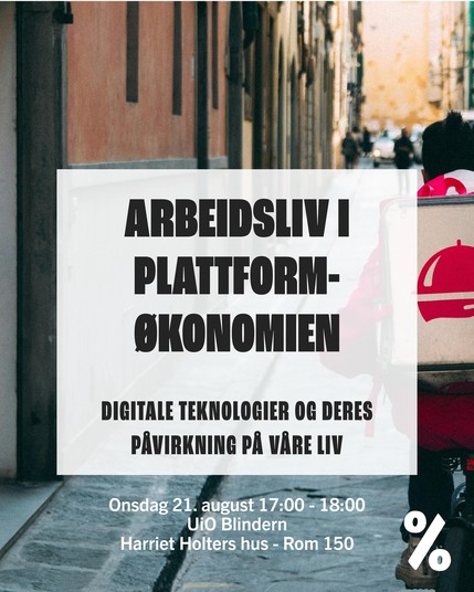 Tekst foran et bilde av en Foodora-syklist



Arbeidsliv i plattform-økonomien

digitale teknologier og deres påvirkning på våre liv

 



Onsdag 21. august 17:00 - 18:00
UiO Blindern
Harriet Holters hus - Rom 150