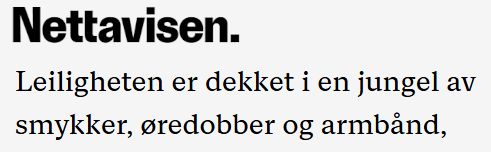 Skjermbilde fra artikkel på nettavisen.no med teksten: "Leiligheten er dekket i en jungel av smykker, øredobber og armbånd,"