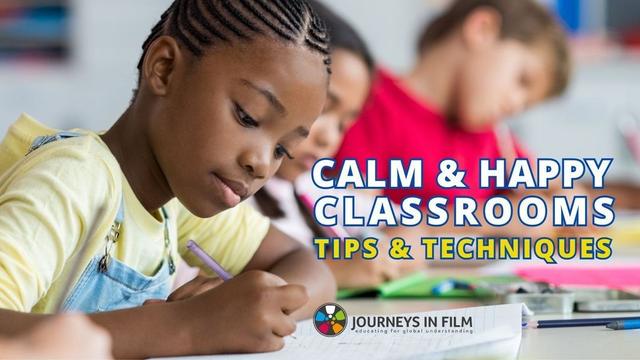 A diverse group of students sits in a row, writing in their notebooks with calm, concentration and focus. Text says: "Calm & Happy Classrooms: Tips and Techniques. Journeys in Film."