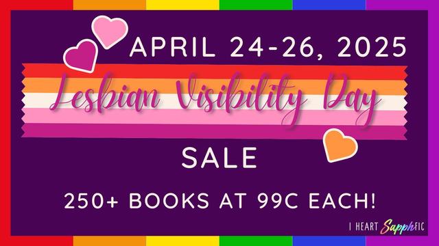 I Heart SapphFic Lesbian Visibility Day Sale poster: A lesbian flag with some hearts and book sale info.