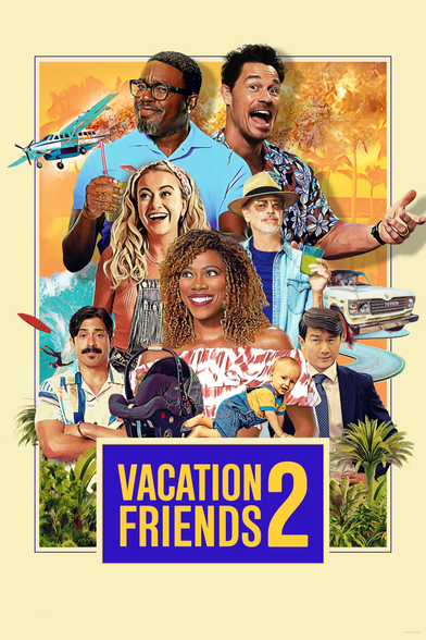 Movie poster for Vacation Friends 2 with the cast looking really happy.