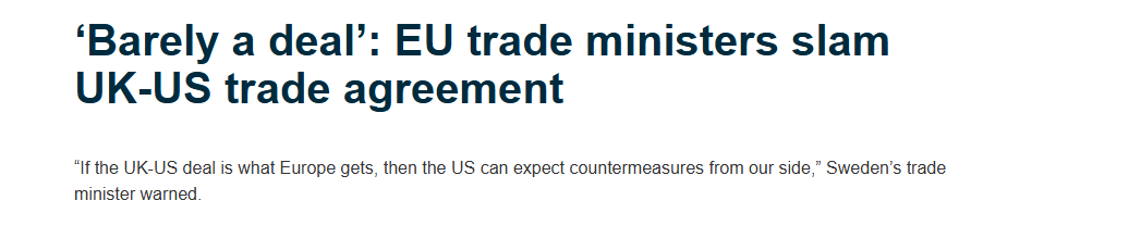 ‘Barely a deal’: EU trade ministers slam
UK-US trade agreement

“If the UK-US deal is what Europe gets, then the US can expect countermeasures from our side,” Sweden's trade
minister warned