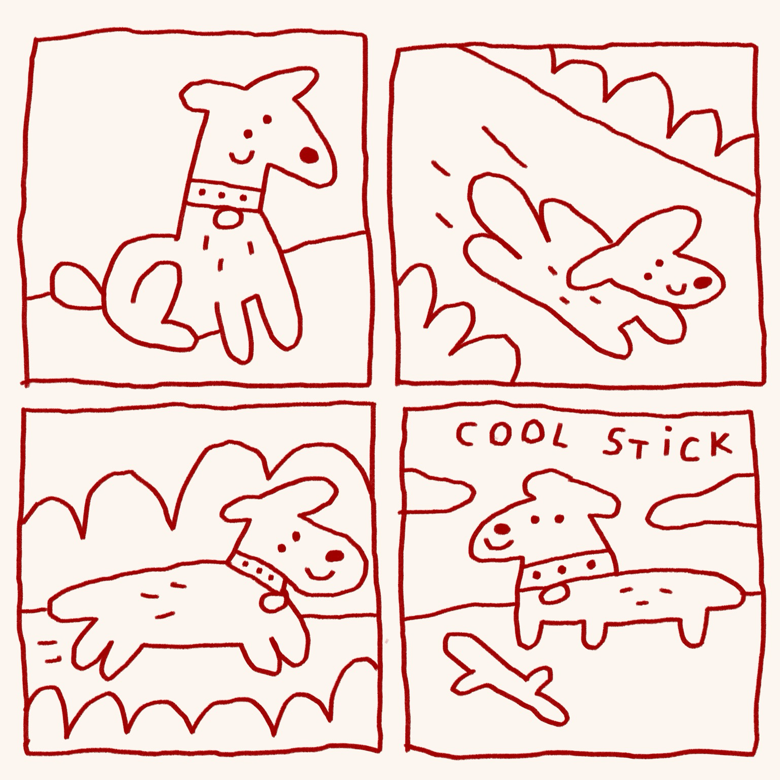4 Simple line drawings in panels.  Panel 1: lanky dog in sitting position, smiley face. Panel 2: she’s zooming diagonally Panel 3: zooming continues, side view Panel 4: she’s standing over a stick. She says “cool stick”