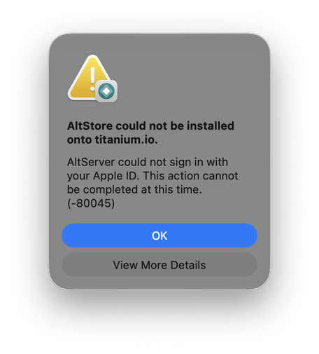AltServer error alert: AltServer could not sign in with your Apple ID. This action cannot be completed at this time. (-80045)
