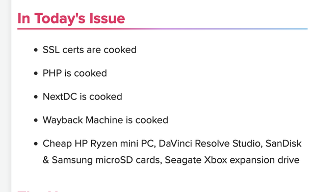 In Today's Issue

 • SSL certs are cooked
 • PHP is cooked
 • NextDC is cooked
 • Wayback Machine is cooked