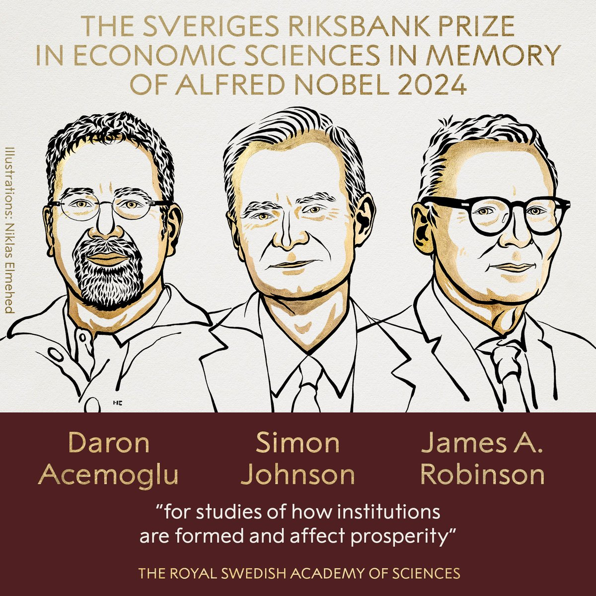 the Sveriges Riksbank prize in economic sciences in memory of Alfred Nobel 2024 Daron Acemoglu, Simon Johnson, James A. Robinson "for studies of how institutions are formed and affect prosperity&quot; the royal Swedish academy of sciences