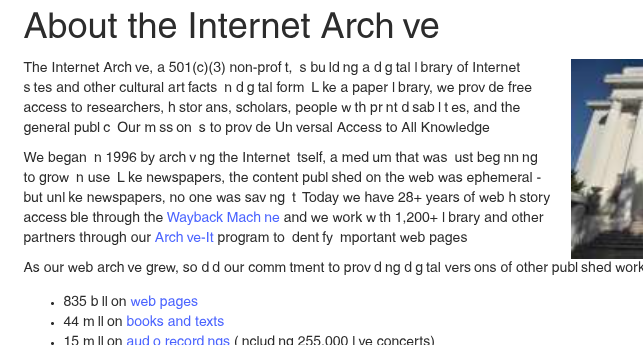 Case in point: A screenshot of the Internet Archive About page, where the text is rendered as "About the Internet Arch ve".