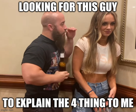 A buff bald dude holding a bear is telling some girl with long blond hair something loudly through his hand. it says "LOOKING FOR THIS GUY TO EXPLAIN THE 4 THING TO ME"