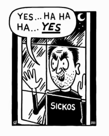 a black and white cartoon of a man holding a sign that says ' sickos ' .