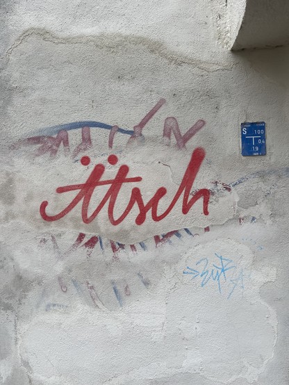 A graffiti saying „Ätsch“
