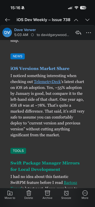 
NEWS
iOS Versions Market Share
I noticed something interesting when
checking out TelemetryDeck's latest chart
on iOS 26 adoption. Yes, ~55% adoption
by January is good, but compare it to the
left-hand side of that chart. One year ago,
iOS 18 was at ~ 78%. That's quite a
marked difference. That said, it's still very
safe to assume you can comfortably
deploy to "current version and previous
version" without cutting anything
significant from the market.

