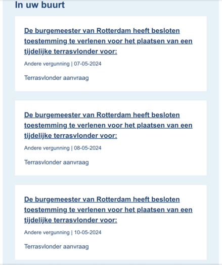 Screenshot van de mail, met daarom drie keer dezelfde tekst maar andere datum namelijk: "De burgemeester van Rotterdam heeft besloten toestemming te verlenen voor het plaatsen van een tijdelijke terrasvlonder voor: [tekst afgebroken]
Andere vergunning | [datum]

Terrasvlonder aanvraag"