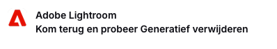 Titel van een mail van Adobe. De afzender heet: "Adobe Lightroom". Het onderwerp van de mail is "Kom terug en probeer Generatief verwijderen".