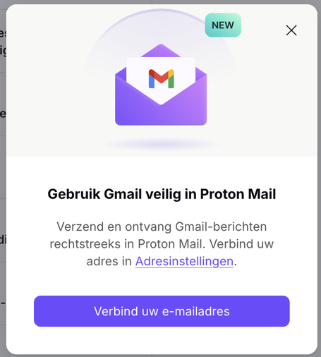 Screenshot van de protonsite met tekst: "Gebruik Gmail veilig in Proton Mail
Verzend en ontvang Gmail-berichten rechtstreeks in Proton Mail. Verbind uw adres in Adresinstellingen. Verbind uw e-mailadres"